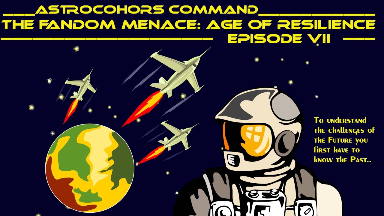 ASTROCOHORS Command 07: The Fandom Menace – Age of Resilience